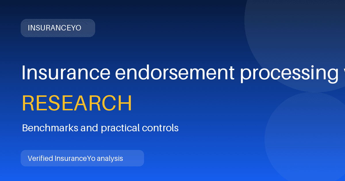 Insurance endorsement processing workload research