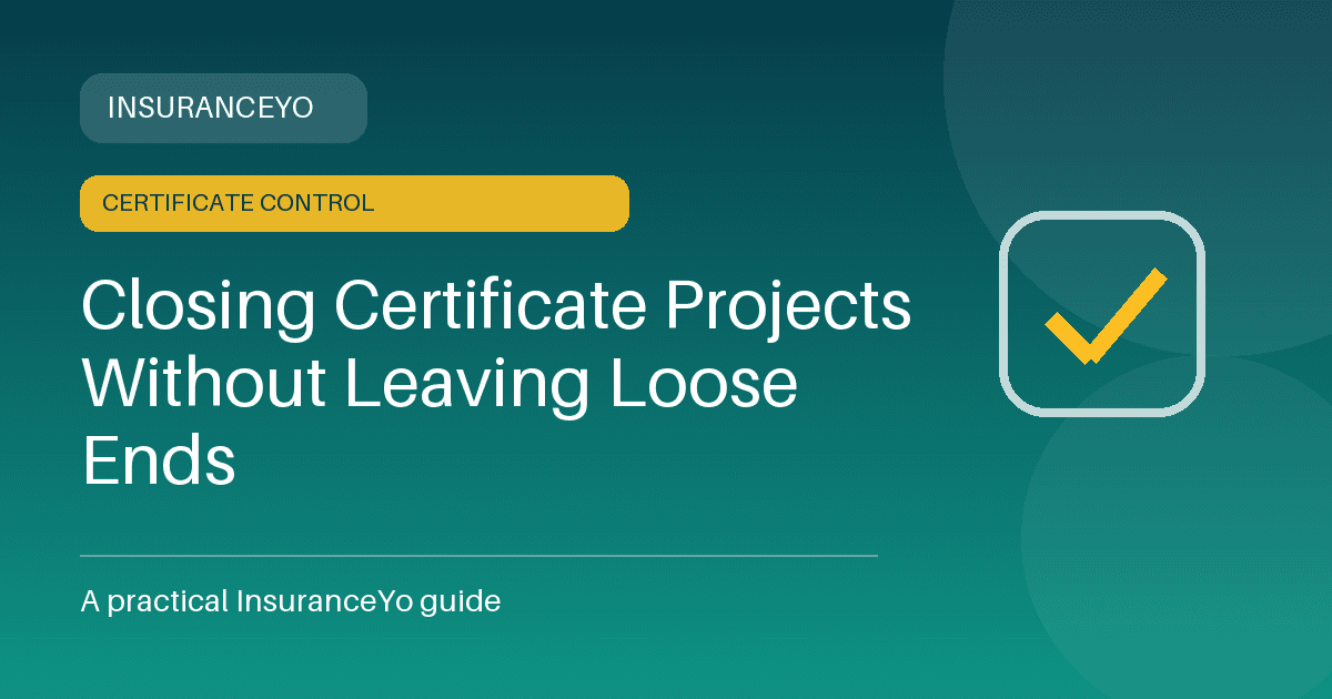 Closing Certificate Projects Without Leaving Loose Ends