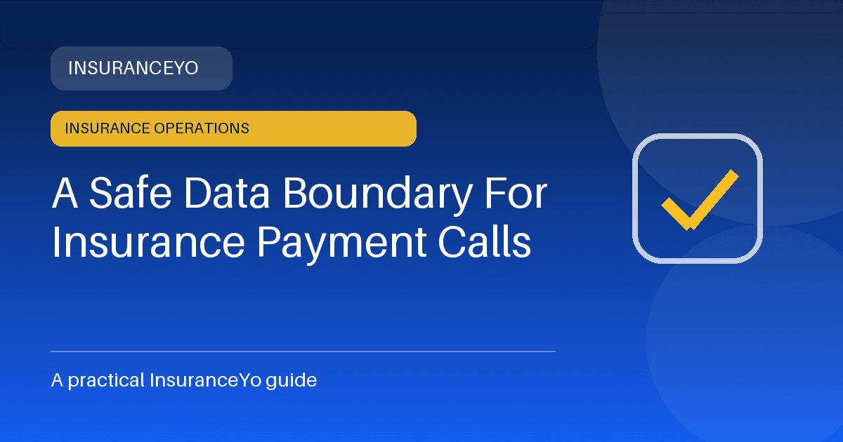 A Safe Data Boundary for Insurance Payment Calls