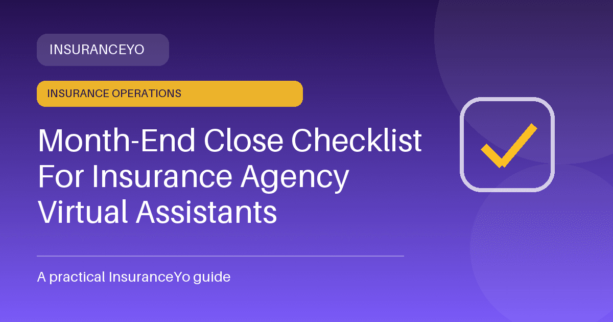 Month-end close checklist for insurance agency virtual assistants