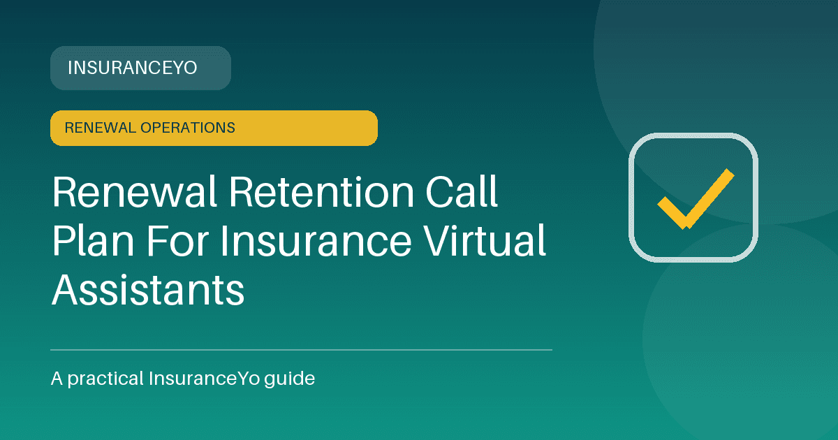 Renewal retention call plan for insurance virtual assistants