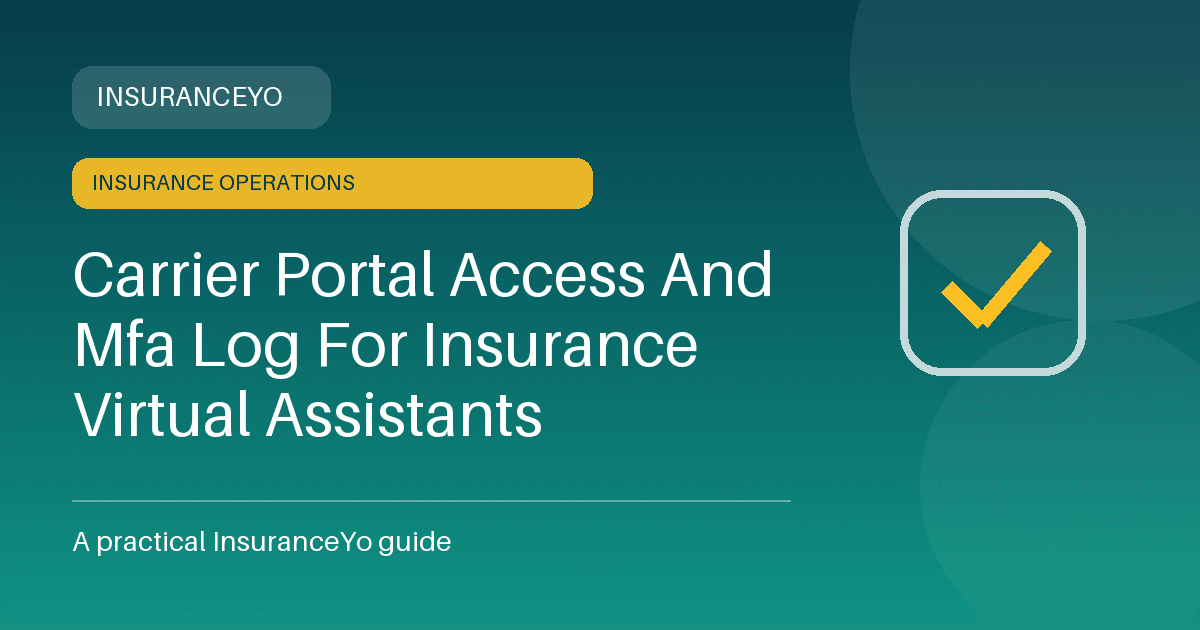 Carrier portal access and MFA log for insurance virtual assistants