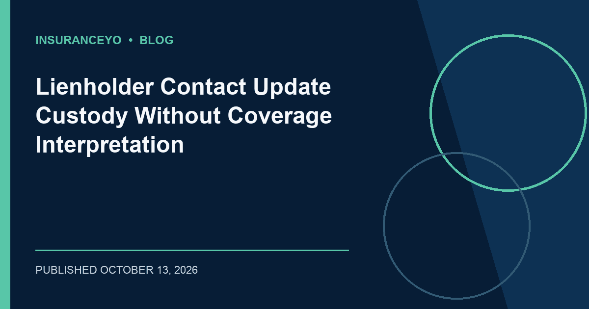 Lienholder Contact Update Custody Without Coverage Interpretation