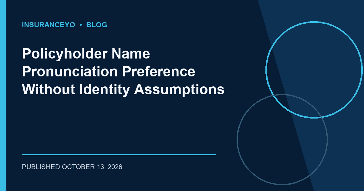 Policyholder Name Pronunciation Preference Without Identity Assumptions