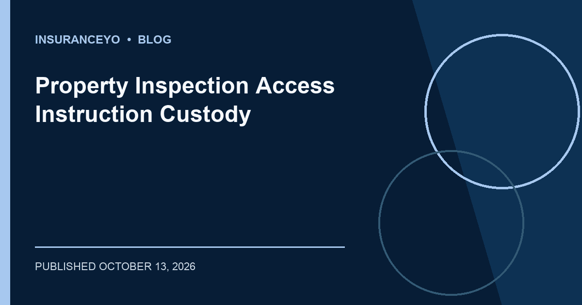 Property Inspection Access Instruction Custody