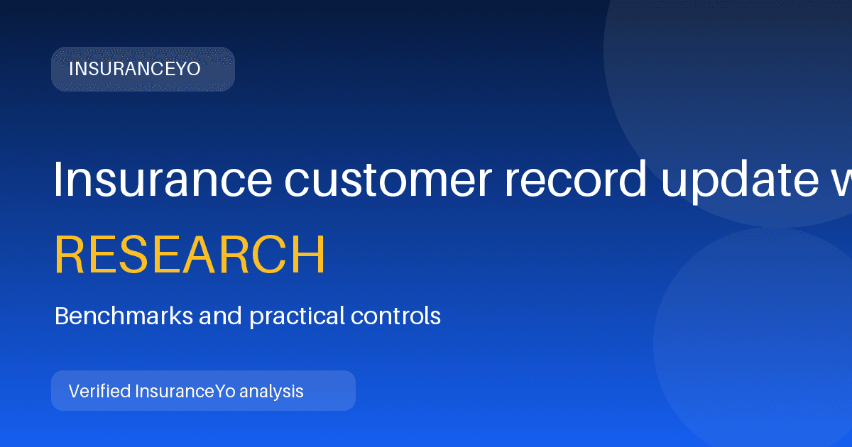 Insurance customer record update workload research